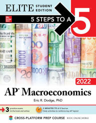 Title: 5 Steps to a 5: AP Macroeconomics 2022 Elite Student Edition, Author: Eric Dodge
