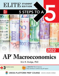 Title: 5 Steps to a 5: AP Macroeconomics 2022 Elite Student Edition, Author: Eric R. Dodge