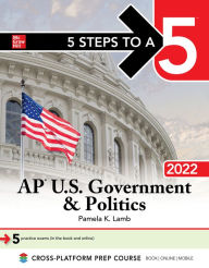 Title: 5 Steps to a 5: AP U.S. Government & Politics 2022, Author: Pamela Lamb