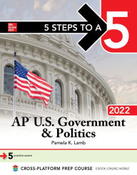 Title: 5 Steps to a 5: AP U.S. Government & Politics 2022, Author: Pamela K. Lamb