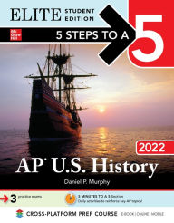 Title: 5 Steps to a 5: AP U.S. History 2022 Elite Student Edition, Author: Daniel P. Murphy