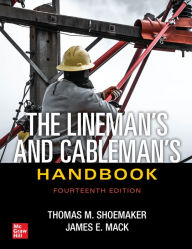 Title: The Lineman's and Cableman's Handbook, Fourteenth Edition, Author: Thomas M. Shoemaker