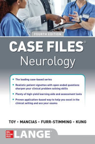 Title: Case Files Neurology, Fourth Edition, Author: Eugene C. Toy
