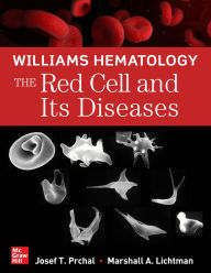 Title: Williams Hematology: The Red Cell and Its Diseases, Author: Josef T. Prchal