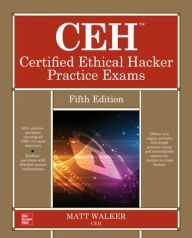 Title: CEH Certified Ethical Hacker Practice Exams, Fifth Edition, Author: Matt Walker