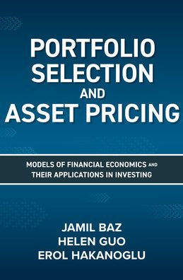 Portfolio Selection and Asset Pricing: Models of Financial Economics Their Applications Investing