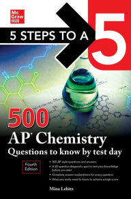 Title: 5 Steps to a 5: 500 AP Chemistry Questions to Know by Test Day, Fourth Edition, Author: Mina Lebitz