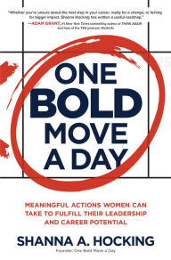 Download ebooks for mobile phones One Bold Move a Day: Meaningful Actions Women Can Take to Fulfill Their Leadership and Career Potential 9781264278084 (English literature) by Shanna A. Hocking, Shanna A. Hocking MOBI PDF iBook