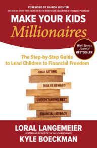 Download textbooks online for free pdf Make Your Kids Millionaires: The Step-by-Step Guide to Lead Children to Financial Freedom RTF (English Edition) 9781264278497 by Loral Langemeier, Kyle Boeckman