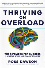 English audio book download Thriving on Overload: The 5 Powers for Success in a World of Exponential Information by Ross Dawson, Ross Dawson (English literature) PDF iBook