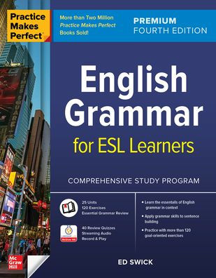 Practice Makes Perfect: English Grammar for ESL Learners, Premium Fourth Edition