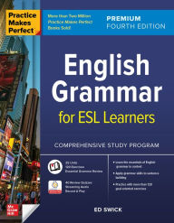 Title: Practice Makes Perfect: English Grammar for ESL Learners, Premium Fourth Edition, Author: Ed Swick