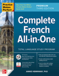 Title: Practice Makes Perfect: Complete French All-in-One, Premium Third Edition, Author: Annie Heminway