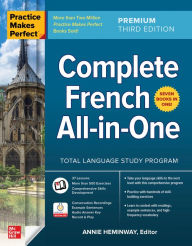 Title: Practice Makes Perfect: Complete French All-in-One, Premium Third Edition, Author: Annie Heminway