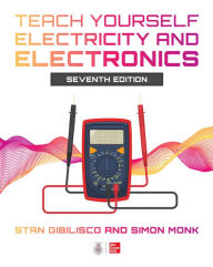 Best seller books 2018 free download Teach Yourself Electricity and Electronics, Seventh Edition English version 9781264442416  by Stan Gibilisco, Simon Monk, Stan Gibilisco, Simon Monk