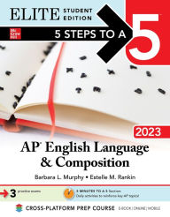 Title: 5 Steps to a 5: AP English Language and Composition 2023 Elite Student Edition, Author: Barbara L. Murphy