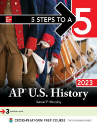 Title: 5 Steps to a 5: AP U.S. History 2023, Author: Daniel P. Murphy