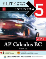 Title: 5 Steps to a 5: AP Calculus BC 2023 Elite Student Edition, Author: William Ma