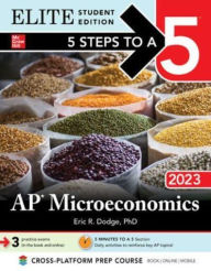 Title: 5 Steps to a 5: AP Microeconomics 2023 Elite Student Edition, Author: Eric Dodge