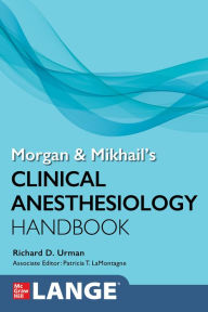 Audio books download Morgan and Mikhail's Clinical Anesthesiology Handbook English version by Richard Urman, Patricia T. LaMontagne 9781264551545