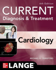 Title: Current Diagnosis & Treatment Cardiology, Sixth Edition, Author: Michael H. Crawford