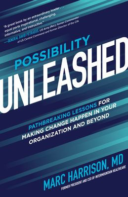 Possibility Unleashed: Pathbreaking Lessons for Making Change Happen Your Organization and Beyond