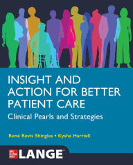 Title: Insight and Action for Better Patient Care: Clinical Pearls and Strategies, Author: Kysha Harriell