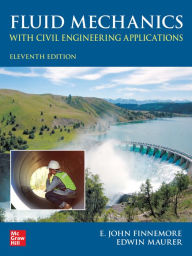 Title: Fluid Mechanics with Civil Engineering Applications, Eleventh Edition, Author: Ed Maurer