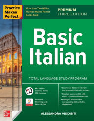 Title: Practice Makes Perfect: Basic Italian, Premium Third Edition, Author: Alessandra Visconti