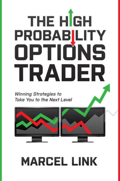 the High Probability Options Trader: Winning Strategies to Take You Next Level