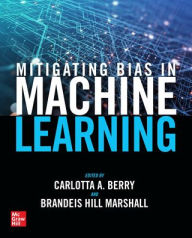 Free ebook phone download Mitigating Bias in Machine Learning by Carlotta A. Berry, Brandeis Hill Marshall 9781264922444 in English ePub PDB