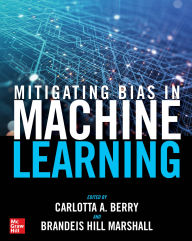 Title: Mitigating Bias in Machine Learning, Author: Carlotta A. Berry