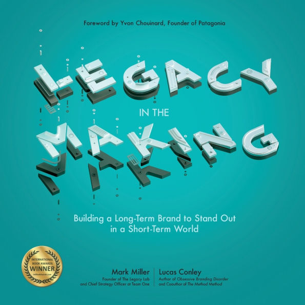Legacy in the Making: Building a Long-Term Brand to Stand Out in a Short-Term World POD