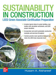 Title: Sustainability in Construction: LEED Green Associate Certification Preparation, Author: Husam A. Alshareef