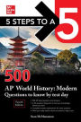 5 Steps to a 5: 500 AP World History: Modern Questions to Know by Test Day, Fourth Edition