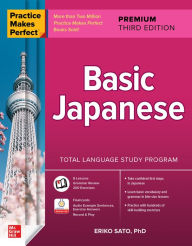 Title: Practice Makes Perfect: Basic Japanese, Premium Third Edition, Author: Eriko Sato