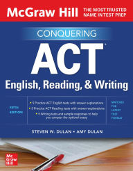 Title: McGraw Hill Conquering ACT English, Reading, and Writing, Fifth Edition, Author: Amy Dulan