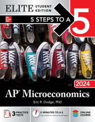 Title: 5 Steps to a 5: AP Microeconomics 2024 Elite Student Edition, Author: Eric R. Dodge