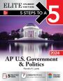 5 Steps to a 5: AP U.S. Government & Politics 2024 Elite Student Edition