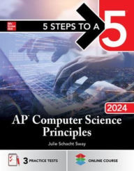 Title: 5 Steps to a 5: AP Computer Science Principles 2024, Author: Julie Schacht Sway
