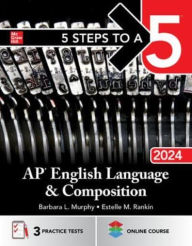 Title: 5 Steps to a 5: AP English Language and Composition 2024, Author: Barbara L. Murphy