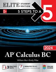 Title: 5 Steps to a 5: AP Calculus BC 2024 Elite Student Edition, Author: William Ma