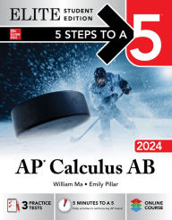 Title: 5 Steps to a 5: AP Calculus AB 2024 Elite Student Edition, Author: William Ma