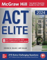 Title: McGraw Hill ACT Elite 2024, Author: Steven W. Dulan