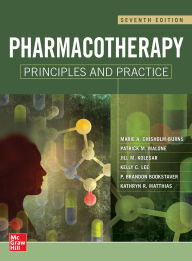 Title: Pharmacotherapy Principles and Practice, Seventh Edition, Author: Marie A. Chisholm-Burns