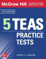Title: McGraw Hill 5 TEAS Practice Tests, Fifth Edition, Author: Kathy A. Zahler