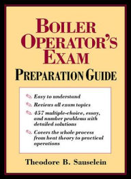 Title: Boiler Operator's Exam Prep Guide (PB), Author: Theodore B. Sauselein