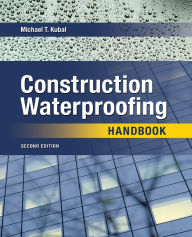 Title: Construction Waterproofing Handbook 2E (PB), Author: Michael T. Kubal