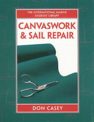 Title: Canvaswork and Sail Repair (PB), Author: Don Casey