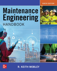 Title: Maintenance Engineering Handbook, Ninth Edition, Author: Keith Mobley